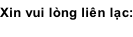 Xin vui lòng liên lạc: